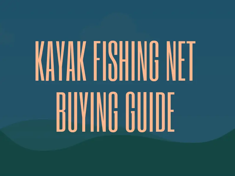 kayak fishing net guide