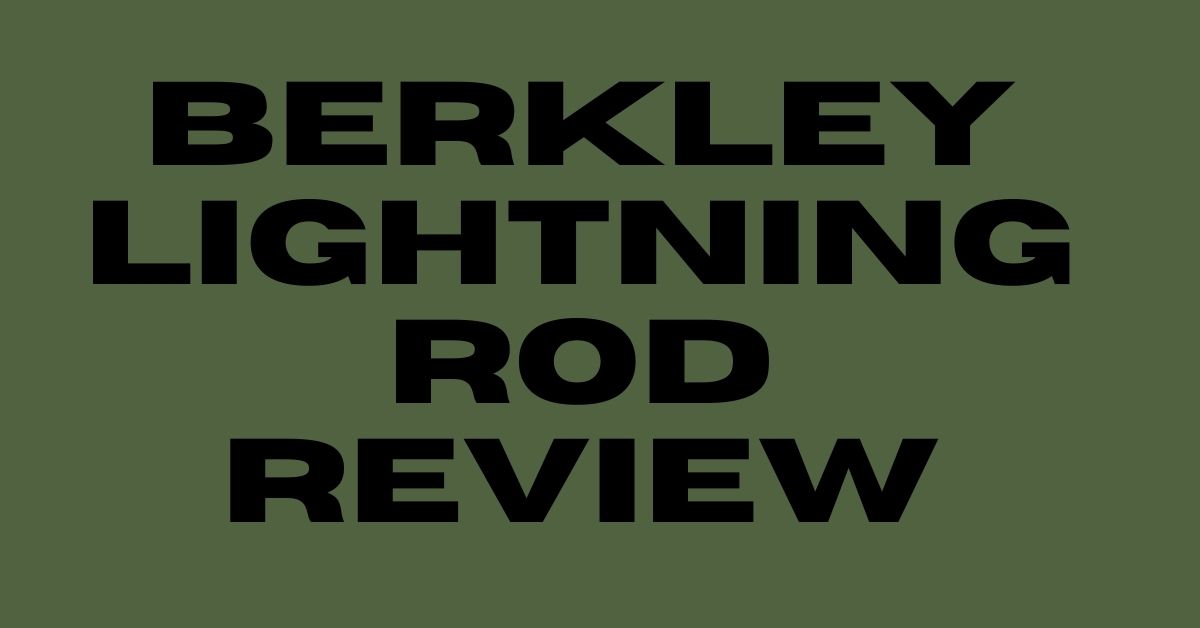 Berkley Lightning Rod Review