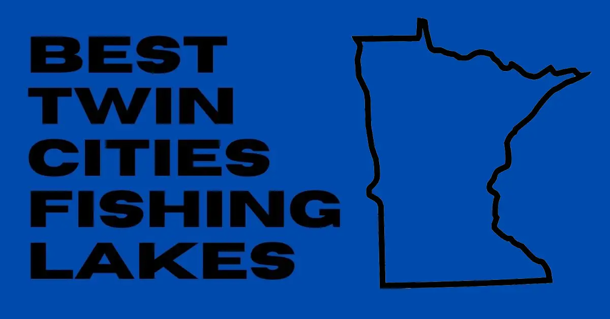 Best Twin Cities Fishing Lakes