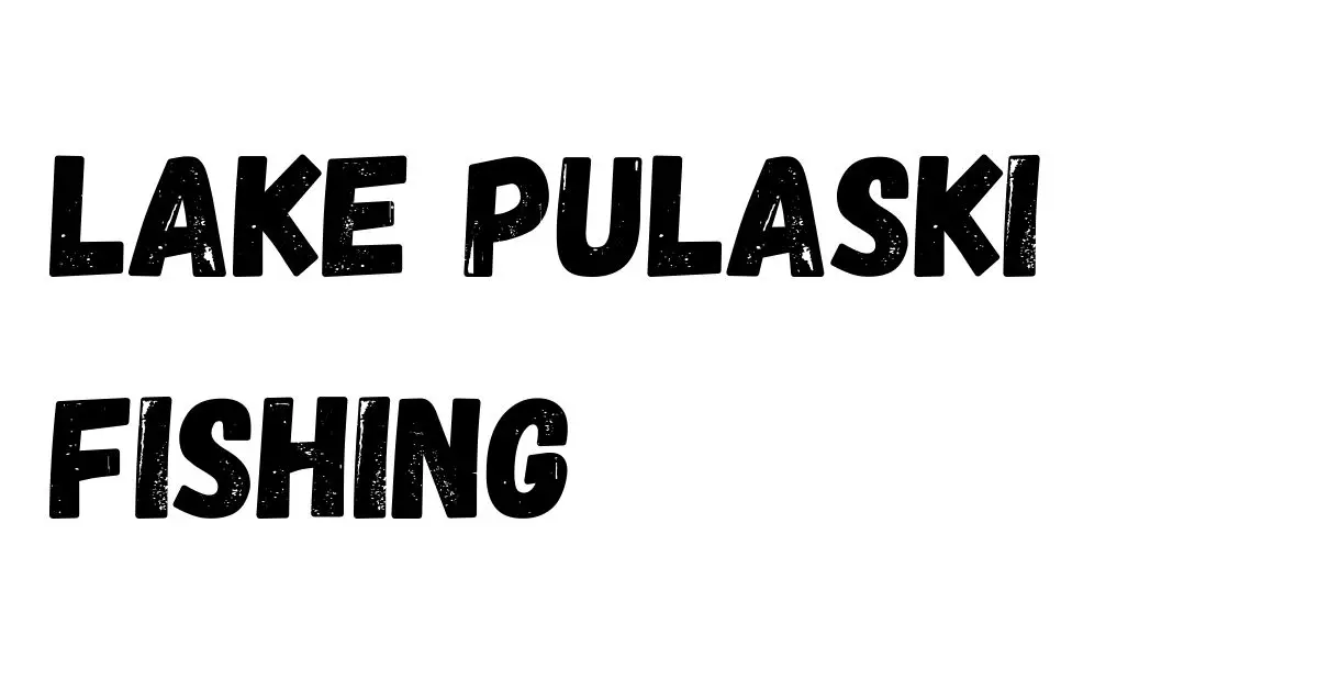 Pulaski-Fishing